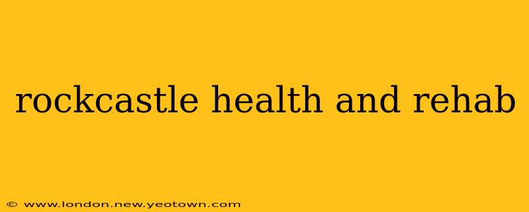 rockcastle health and rehab