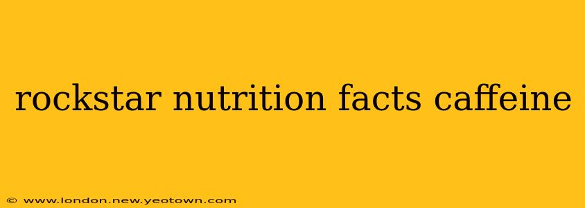 rockstar nutrition facts caffeine
