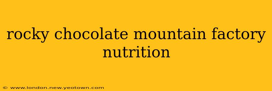 rocky chocolate mountain factory nutrition
