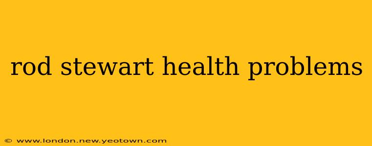 rod stewart health problems