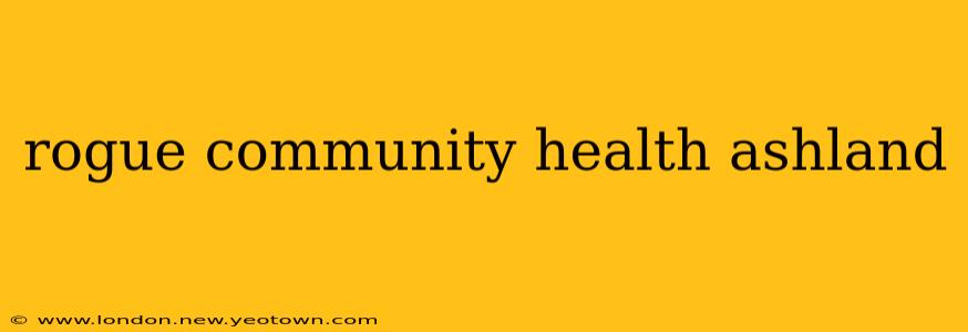 rogue community health ashland
