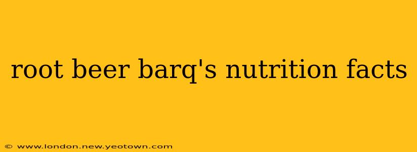 root beer barq's nutrition facts