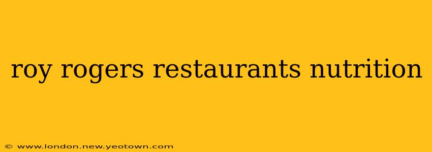 roy rogers restaurants nutrition