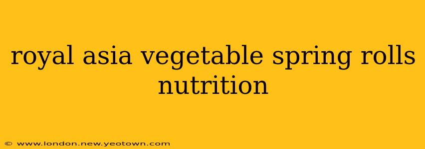 royal asia vegetable spring rolls nutrition