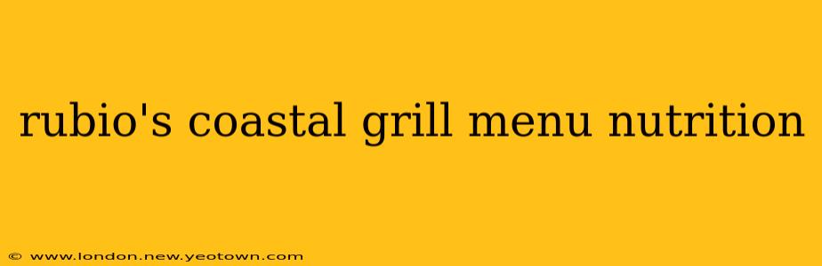 rubio's coastal grill menu nutrition