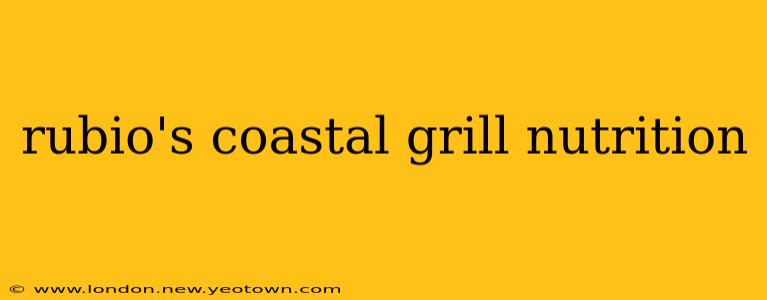 rubio's coastal grill nutrition