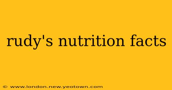rudy's nutrition facts