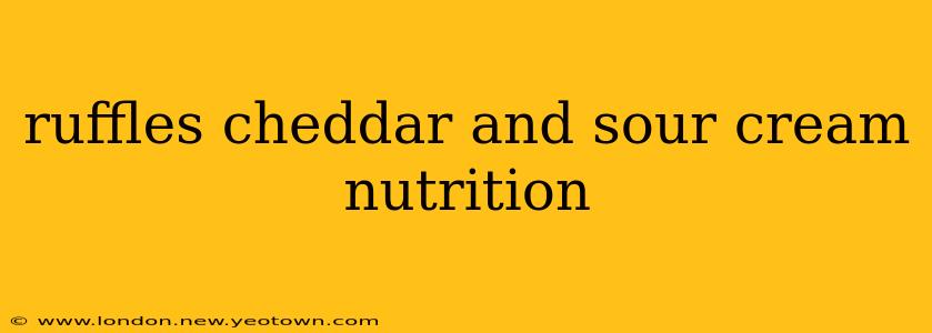 ruffles cheddar and sour cream nutrition