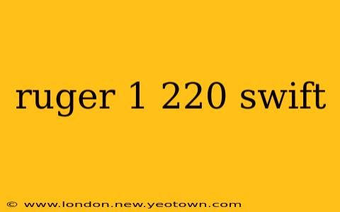 ruger 1 220 swift