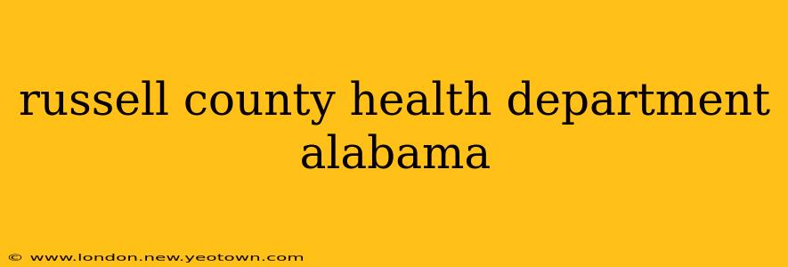 russell county health department alabama