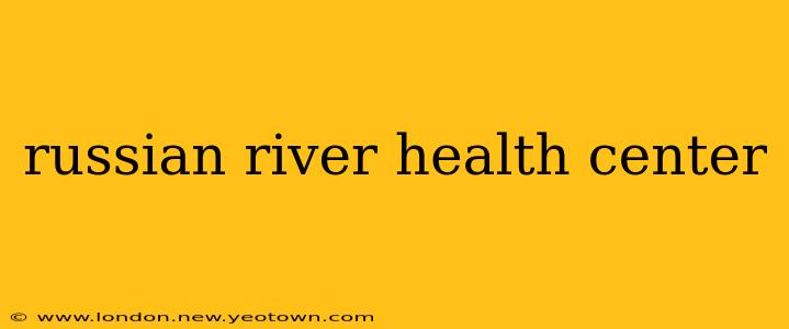 russian river health center