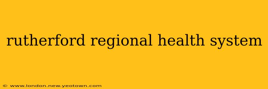 rutherford regional health system