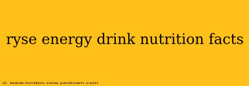 ryse energy drink nutrition facts