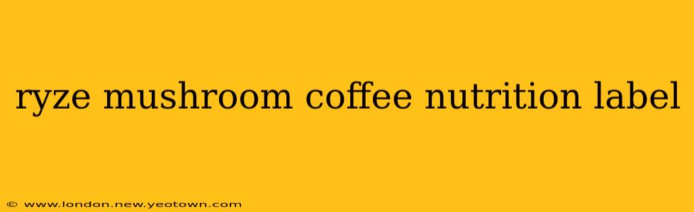 ryze mushroom coffee nutrition label