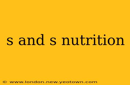 s and s nutrition