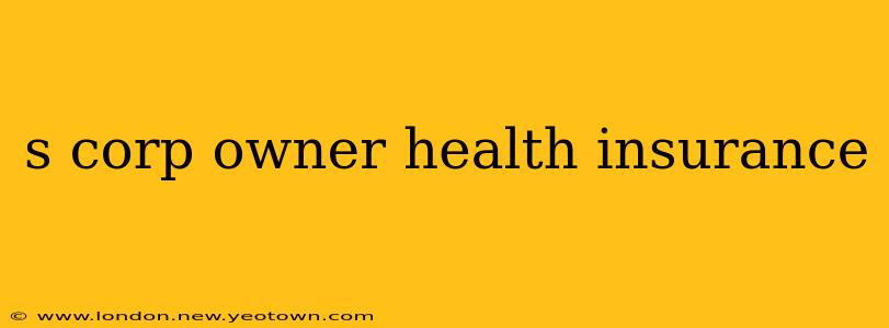s corp owner health insurance