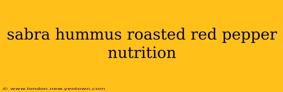 sabra hummus roasted red pepper nutrition