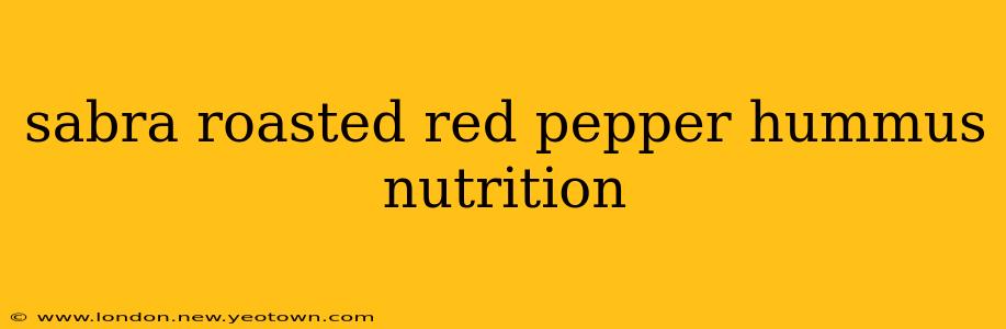 sabra roasted red pepper hummus nutrition
