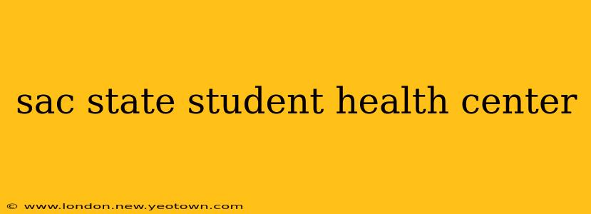 sac state student health center