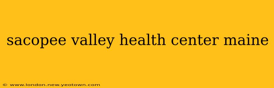 sacopee valley health center maine
