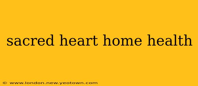 sacred heart home health