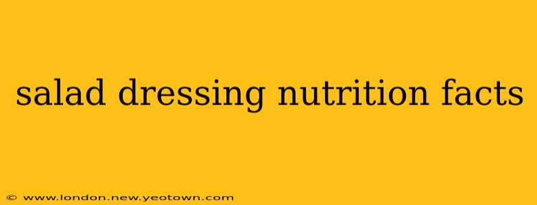 salad dressing nutrition facts