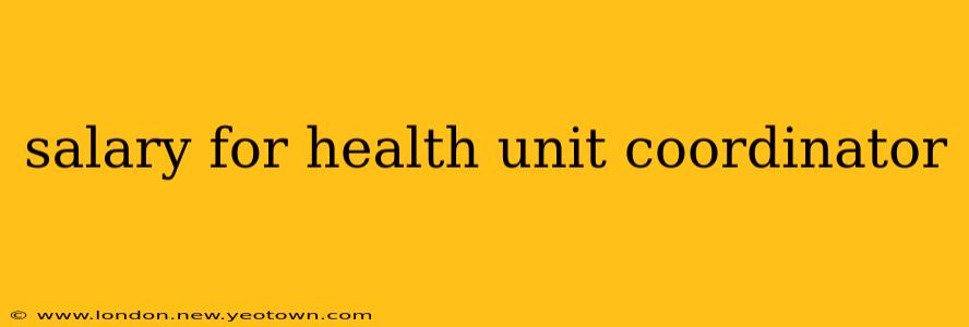 salary for health unit coordinator