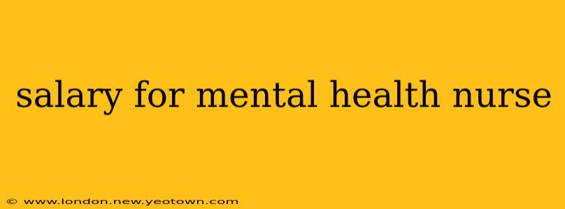 salary for mental health nurse