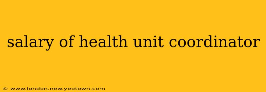 salary of health unit coordinator