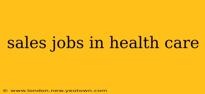 sales jobs in health care