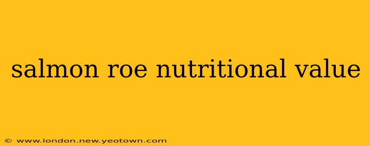 salmon roe nutritional value
