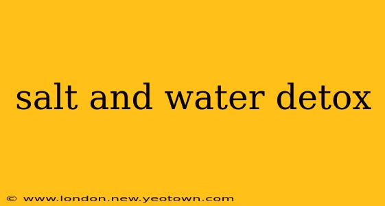salt and water detox