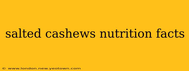 salted cashews nutrition facts