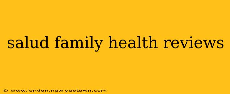 salud family health reviews