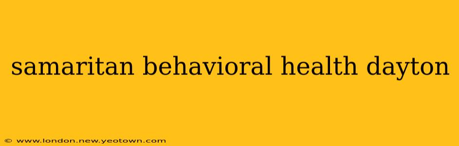samaritan behavioral health dayton