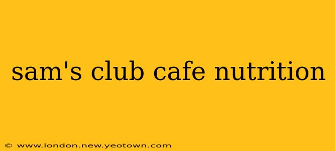 sam's club cafe nutrition