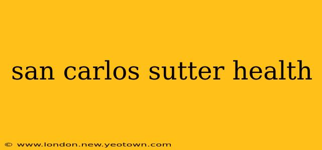 san carlos sutter health