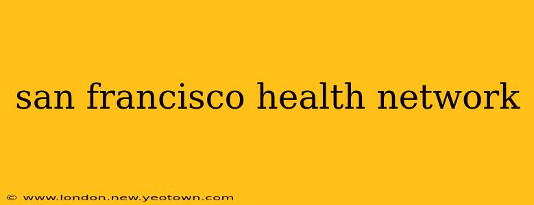 san francisco health network