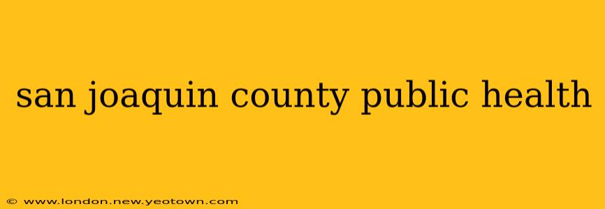 san joaquin county public health