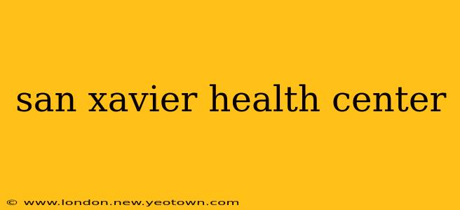 san xavier health center