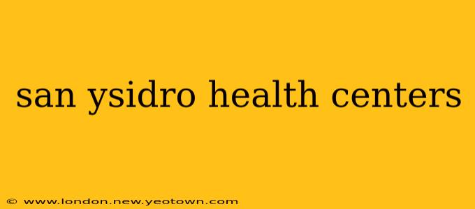 san ysidro health centers