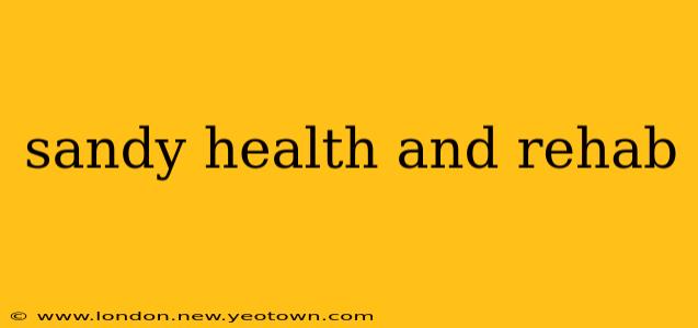 sandy health and rehab