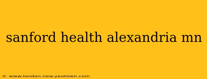 sanford health alexandria mn
