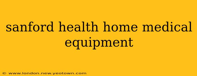 sanford health home medical equipment