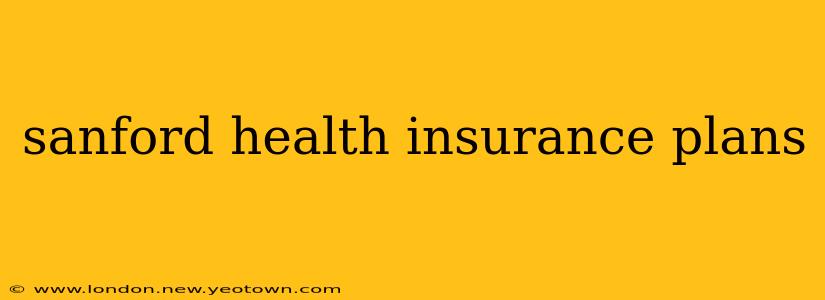 sanford health insurance plans