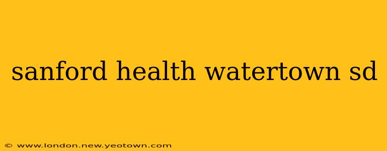 sanford health watertown sd