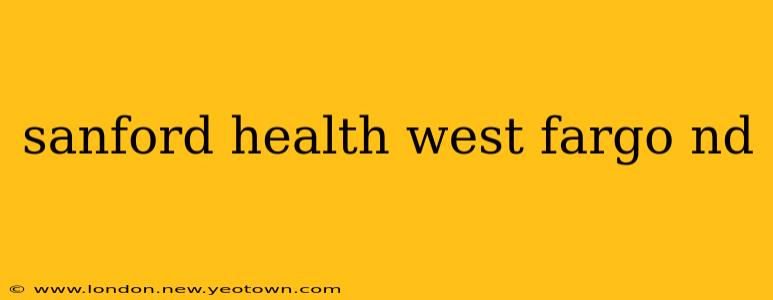 sanford health west fargo nd