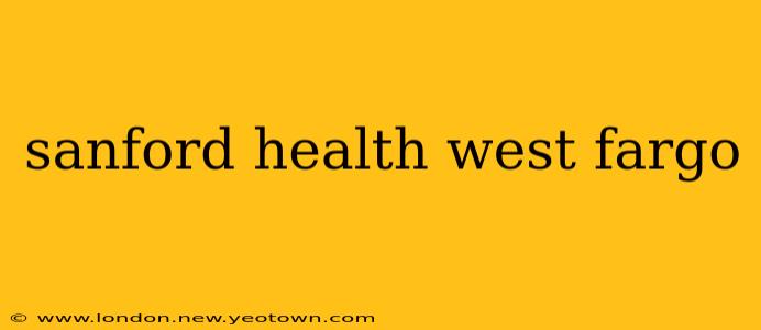 sanford health west fargo