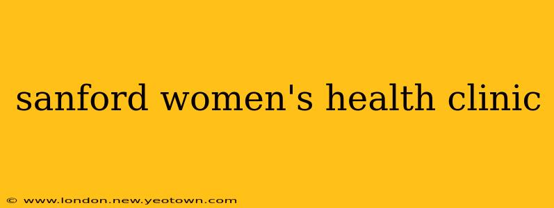 sanford women's health clinic