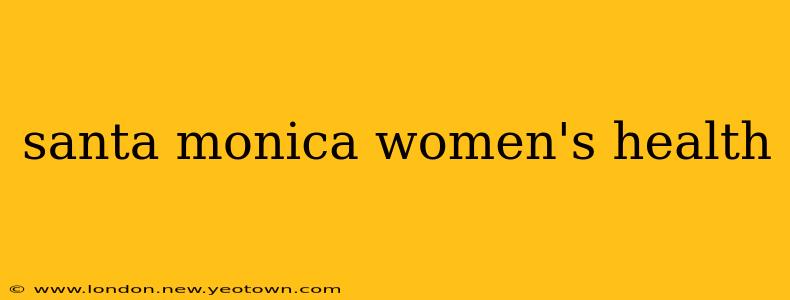 santa monica women's health